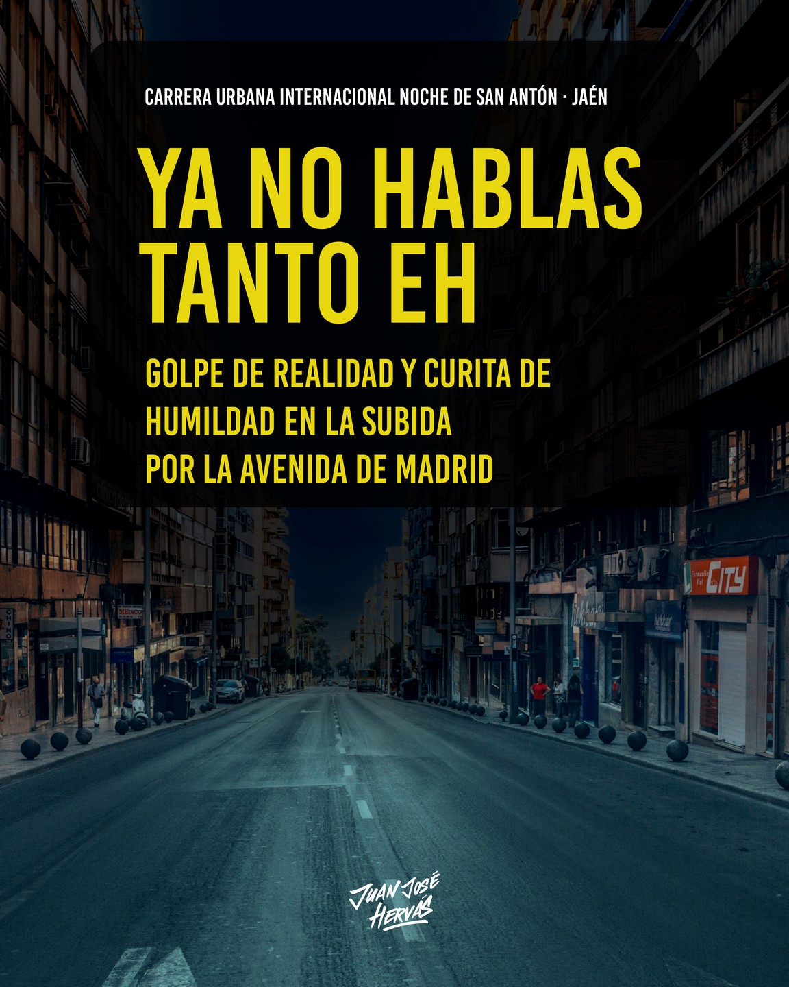 Kilometro 4 Subida oscura Avenida de Madrid Jaén frase ya no hablas tanto golpe de realidad.
