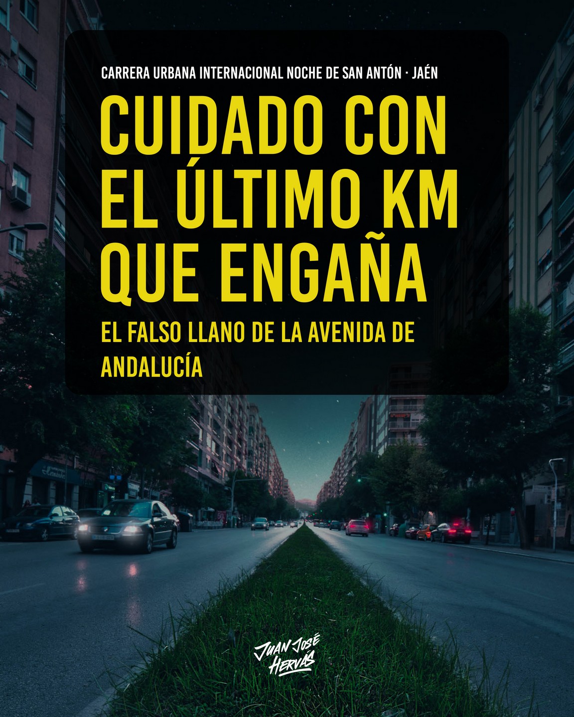 Kilometro 9 Calle nocturna Jaén frase cuidado con el último kilómetro que engaña.